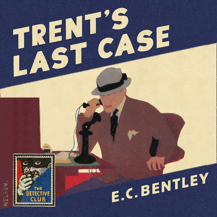 Cover image for Trent’s Last Case (Detective Club Crime Classics), isbn: 9780008216283