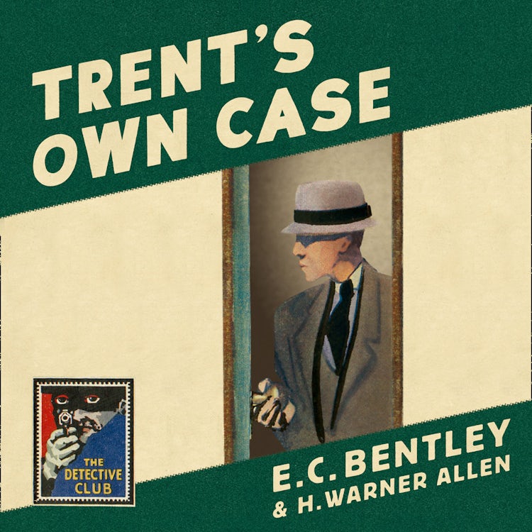 Cover image for Trent’s Own Case (Detective Club Crime Classics), isbn: 9780008216344
