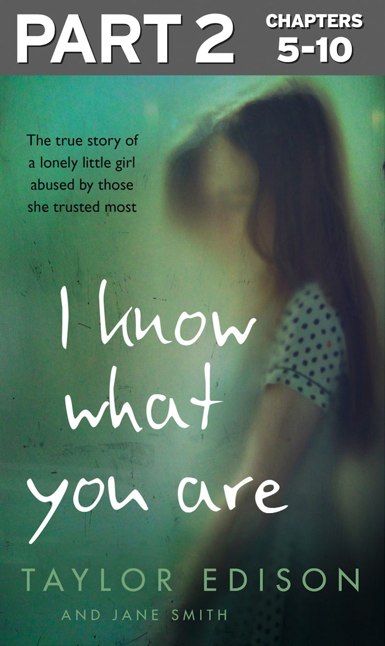 Cover image for I Know What You Are: Part 2 of 3: The true story of a lonely little girl abused by those she trusted most, isbn: 9780008216610