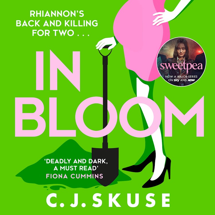 Cover image for In Bloom: Now a major Sky TV series, new for 2024! The darkly funny serial killer thriller you can’t put down (Sweetpea series, Book 2), isbn: 9780008216757
