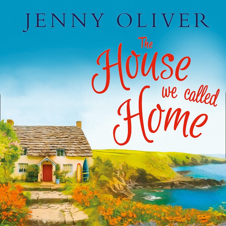 Cover image for The House We Called Home: The magical, laugh-out-loud holiday read from the bestselling Jenny Oliver, isbn: 9780008218003