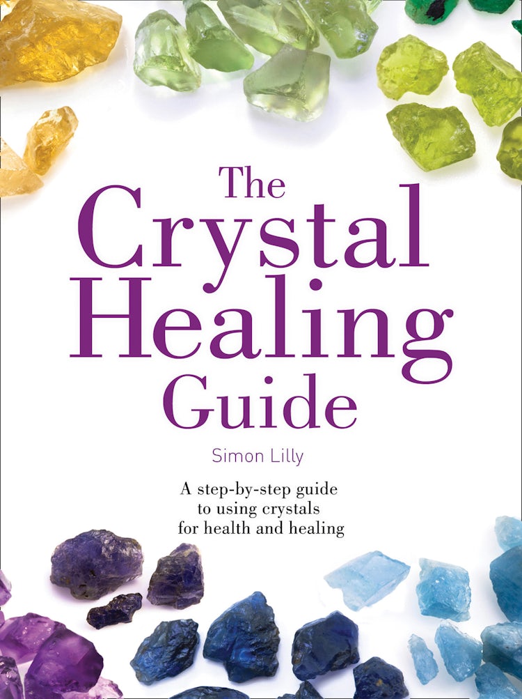 Cover image for Healing Guides - The Crystal Healing Guide: A Step-by-step Guide To Using Crystals For Health And Healing, isbn: 9780008221799