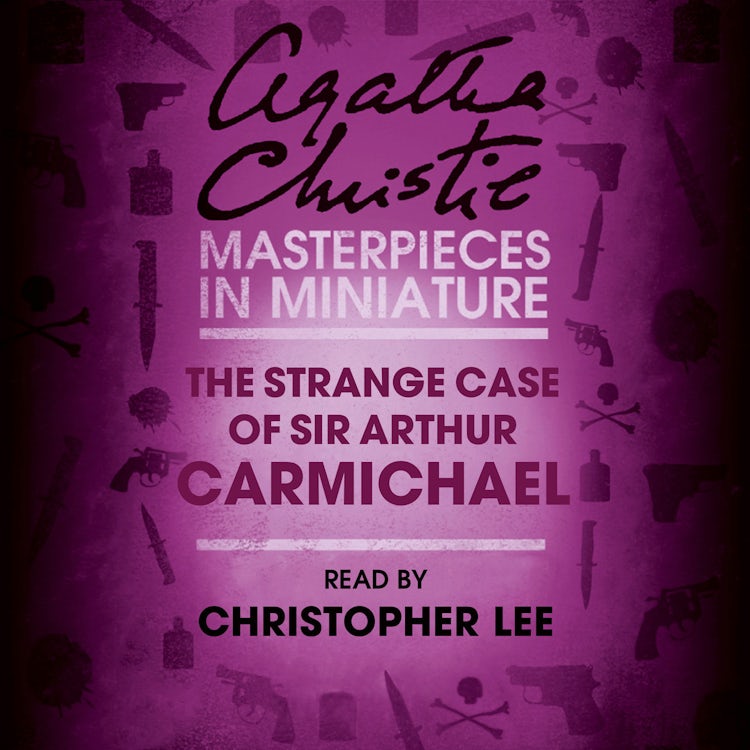 Cover image for The Strange Case of Sir Arthur Carmichael: A Hercule Poirot Short Story, isbn: 9780008221881