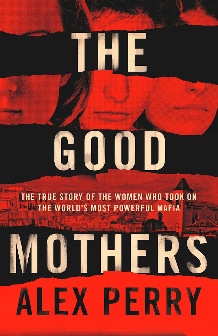 Cover image for The Good Mothers: The True Story of the Women Who Took on The World's Most Powerful Mafia, isbn: 9780008222147