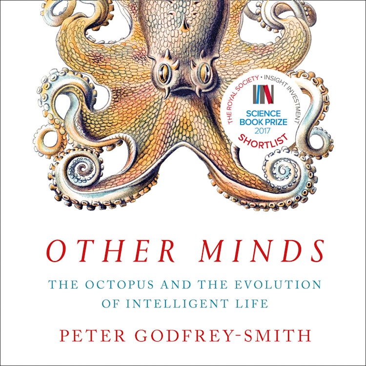 Cover image for Other Minds: The Octopus and the Evolution of Intelligent Life, isbn: 9780008226305