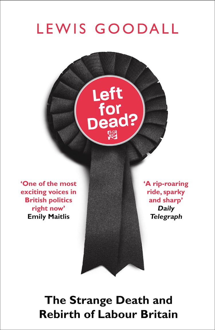 Cover image for Left for Dead?: The Strange Death and Rebirth of the Labour Party, isbn: 9780008226701