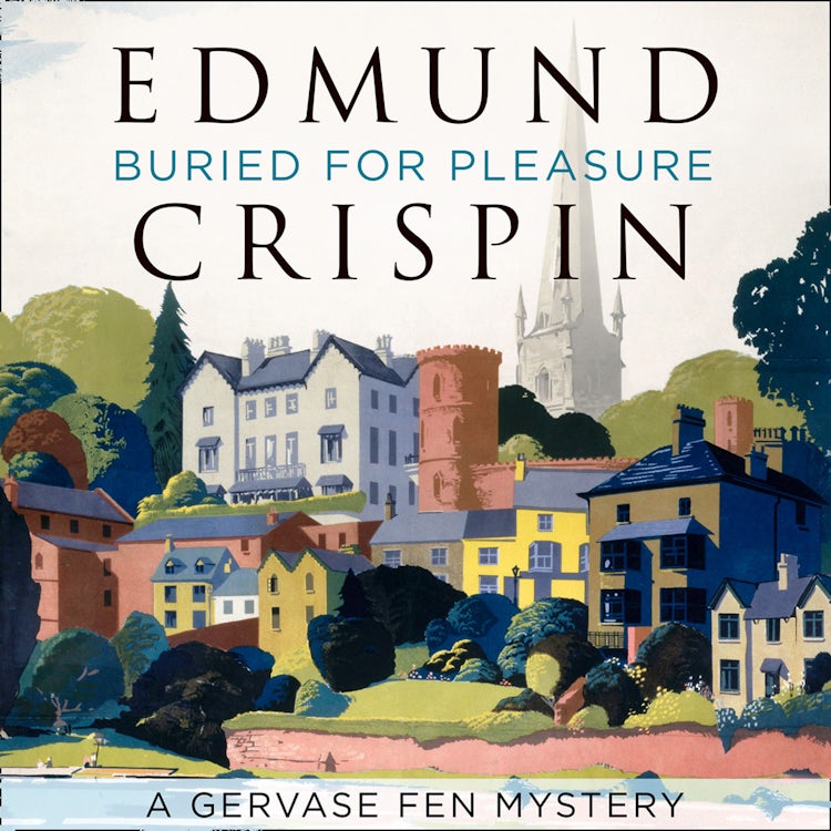 Cover image for Buried for Pleasure: The intriguing, suspenseful, gripping, dark, humorous and cosy cozy classic detective fiction novel adored by Golden Age crime and modern mystery fans alike (A Gervase Fen Mystery), isbn: 9780008228088