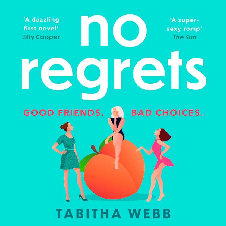 Cover image for No Regrets: A spicy laugh-out-loud rom-com about love and friendship that is ‘a must-read’ (Amanda Holden), isbn: 9780008228286