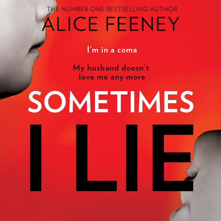 Cover image for Sometimes I Lie: A tense and gripping psychological suspense thriller from the New York Times and Sunday Times bestselling author of the Number 1 Netflix smash hit, His and Hers, isbn: 9780008228866