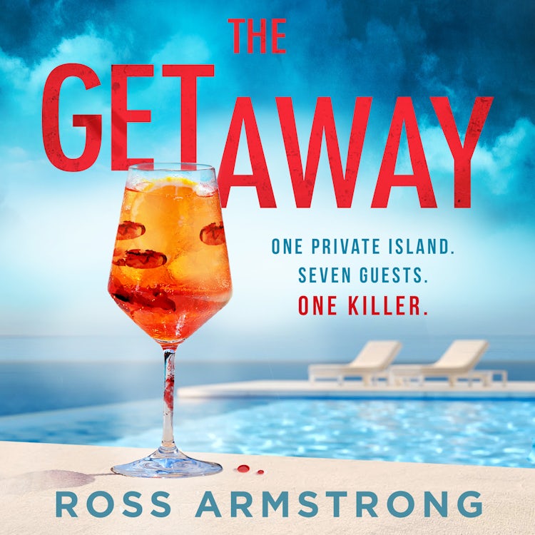 Cover image for The Getaway: For fans of Lucy Clarke, the perfect locked-room psychological thriller for summer 2022, isbn: 9780008232504