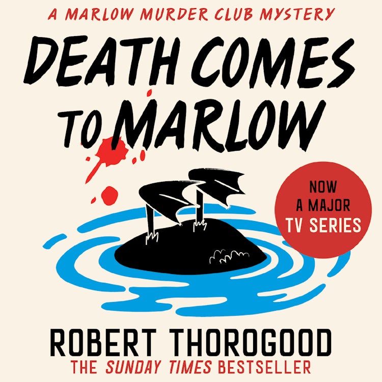 Cover image for Death Comes to Marlow: The most hilarious and gripping cosy crime murder mystery novel full of twists and turns from the Sunday Times bestselling author! (The Marlow Murder Club Mysteries, Book 2), isbn: 9780008238322
