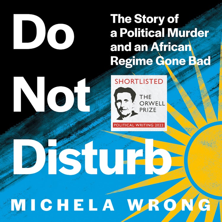 Cover image for Do Not Disturb: The Story of a Political Murder and an African Regime Gone Bad, isbn: 9780008238896