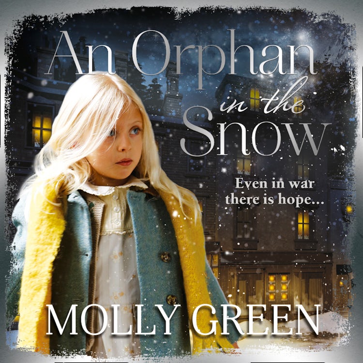 Cover image for An Orphan in the Snow: The perfect heartwarming saga to curl up with this winter, ideal for fans of Nadine Dorries and Katie Flynn, isbn: 9780008238964