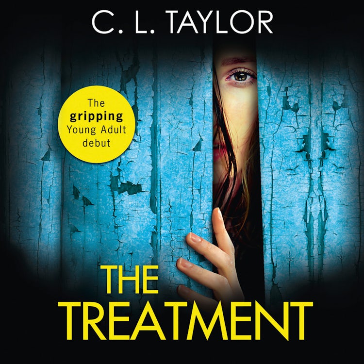 Cover image for The Treatment: The gripping twist-filled YA thriller from the million copy Sunday Times bestselling author of The Escape, isbn: 9780008240585