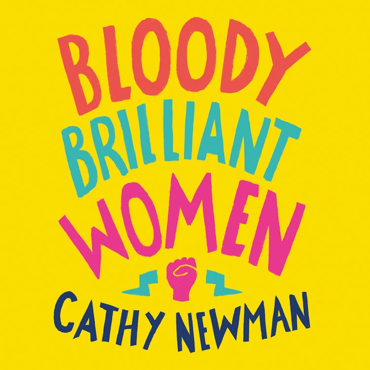 Cover image for Bloody Brilliant Women: The Pioneers, Revolutionaries and Geniuses Your History Teacher Forgot to Mention, isbn: 9780008241681
