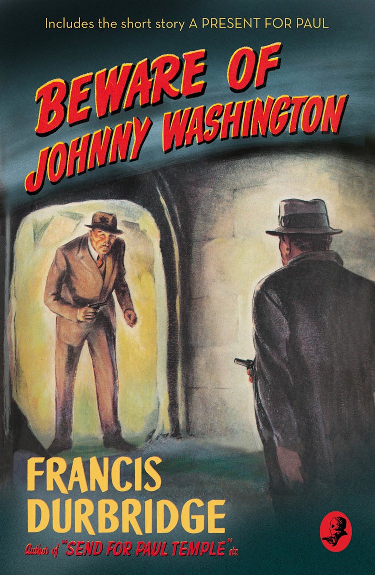 Cover image for Beware of Johnny Washington: Based on ‘Send for Paul Temple’ (Detective Club Crime Classics), isbn: 9780008242046