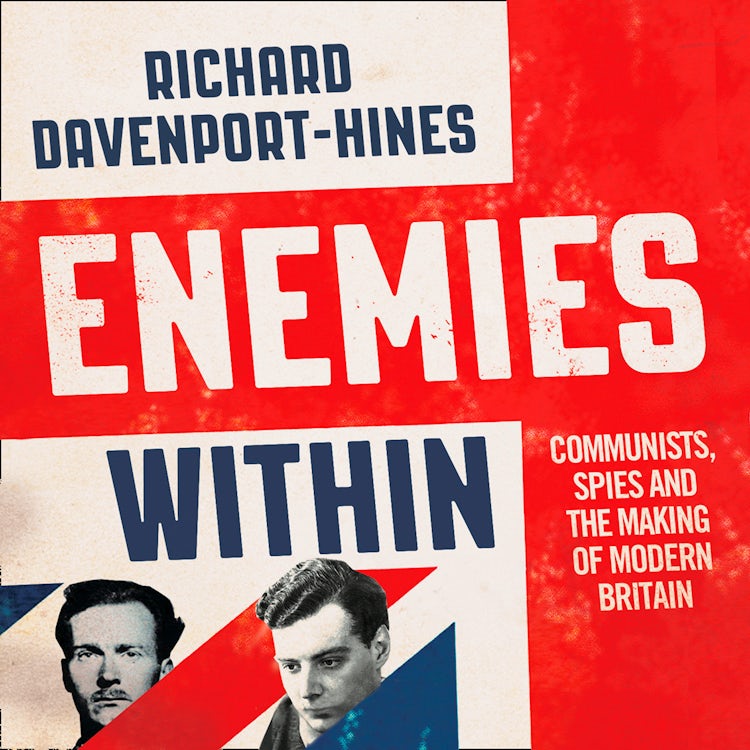 Cover image for Enemies Within: Communists, the Cambridge Spies and the Making of Modern Britain, isbn: 9780008243852