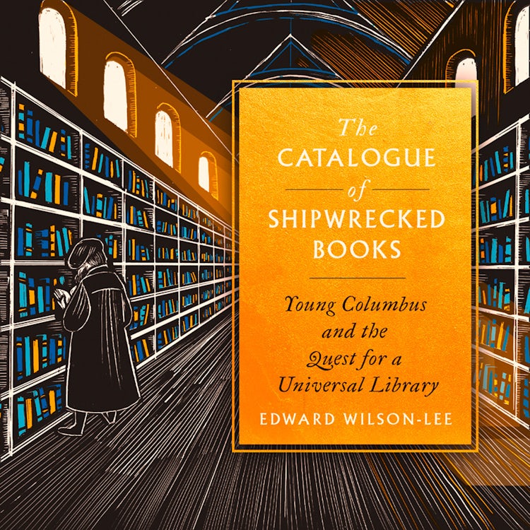 Cover image for The Catalogue of Shipwrecked Books: Young Columbus and the Quest for a Universal Library, isbn: 9780008244163