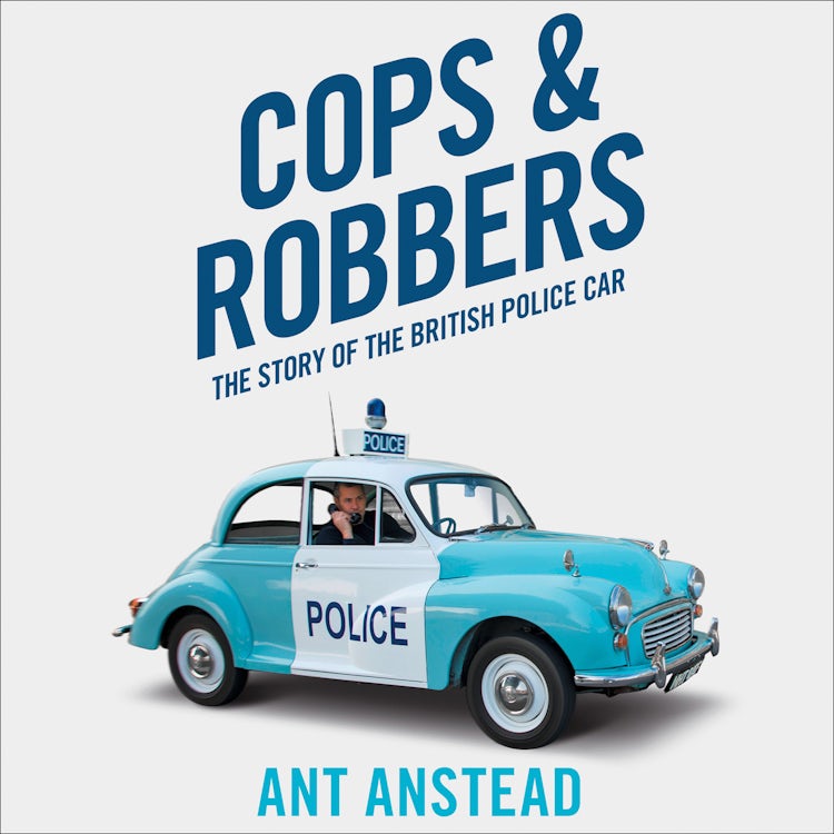 Cover image for Cops and Robbers: The Story of the British Police Car, isbn: 9780008245078
