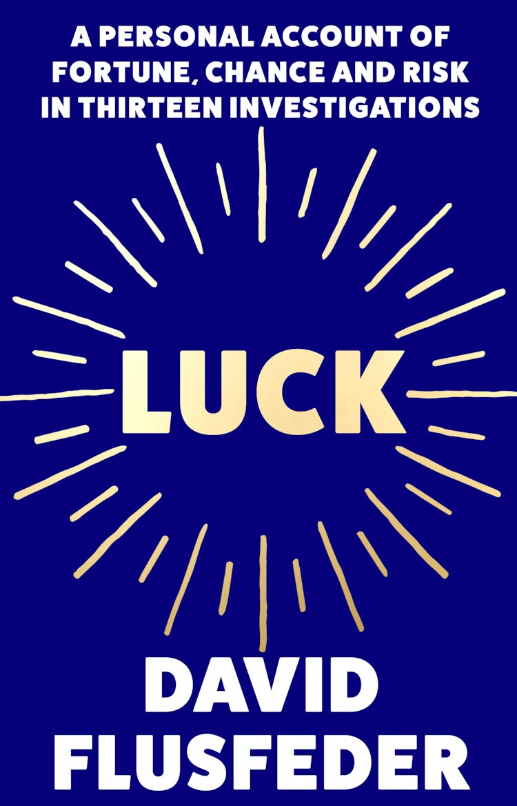 Cover image for Luck: A Personal Account of Fortune, Chance and Risk in Thirteen Investigations, isbn: 9780008245276