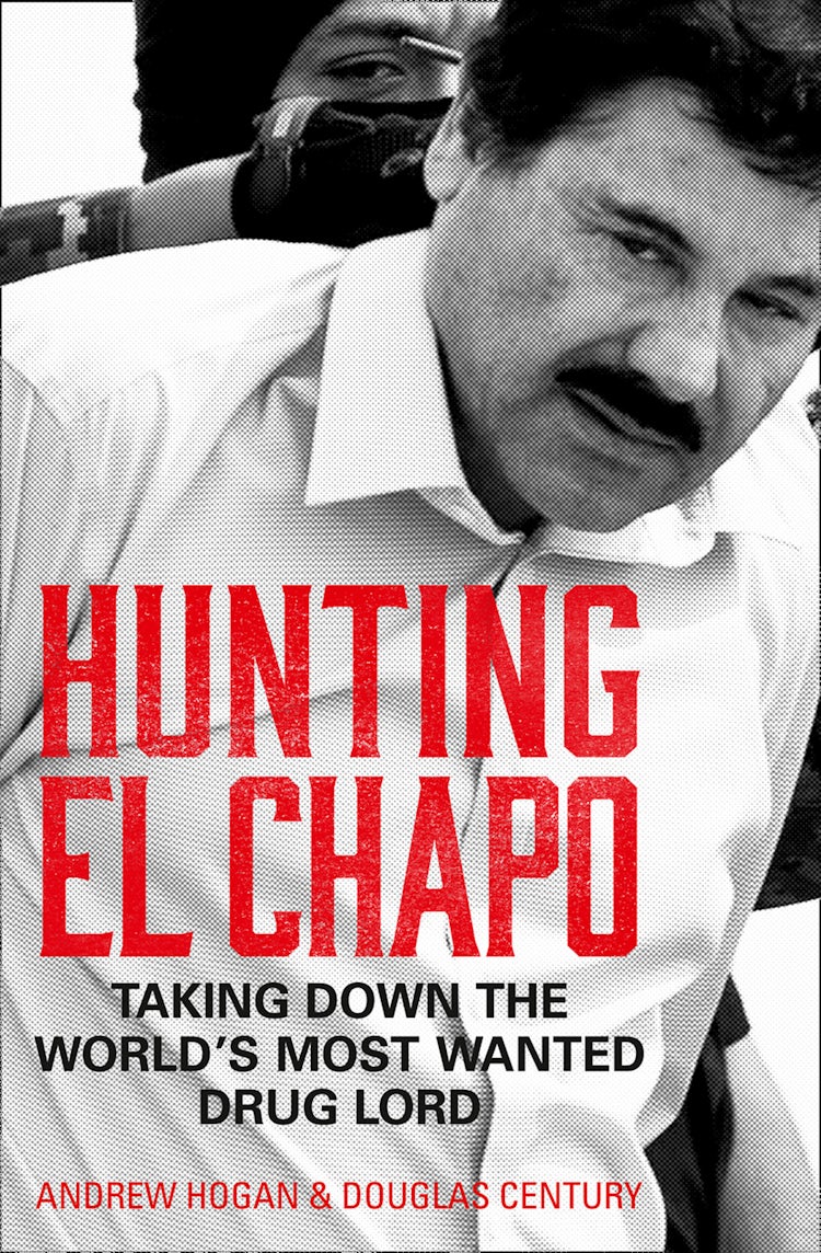 Cover image for Hunting El Chapo: Taking down the world’s most-wanted drug-lord, isbn: 9780008245863