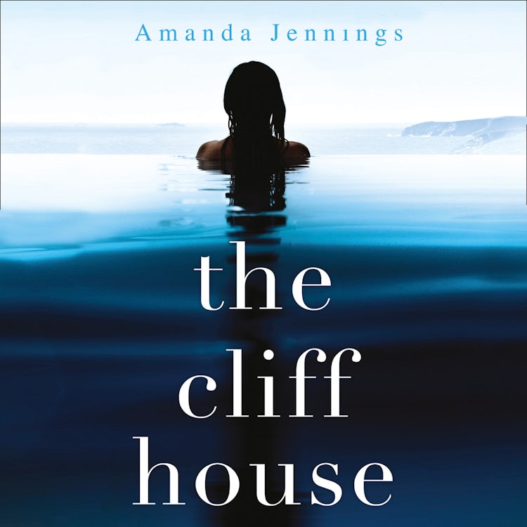 Cover image for The Cliff House: A must-read addictive psychological thriller family drama packed with suspense and secrets, isbn: 9780008248918