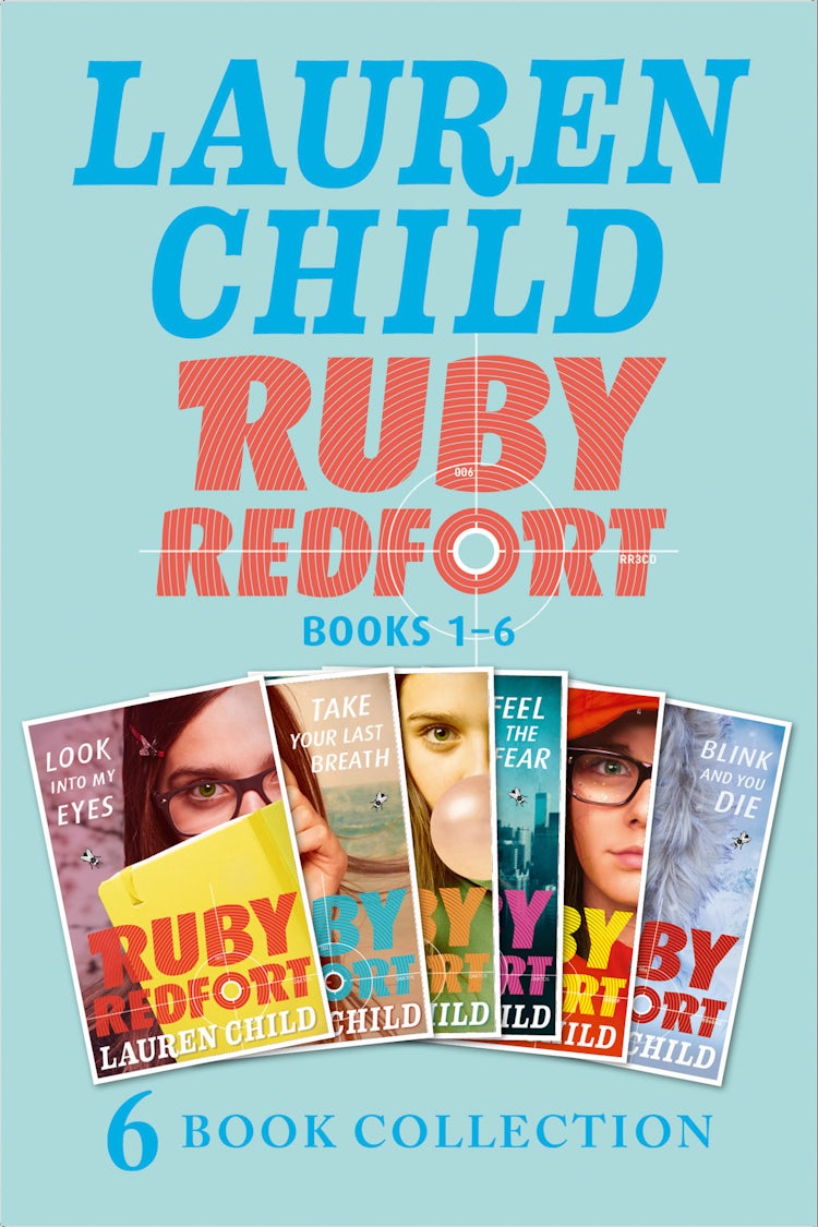 Cover image for The Complete Ruby Redfort Collection: Look into My Eyes; Take Your Last Breath; Catch Your Death; Feel the Fear; Pick Your Poison; Blink and You Die (Ruby Redfort), isbn: 9780008249113