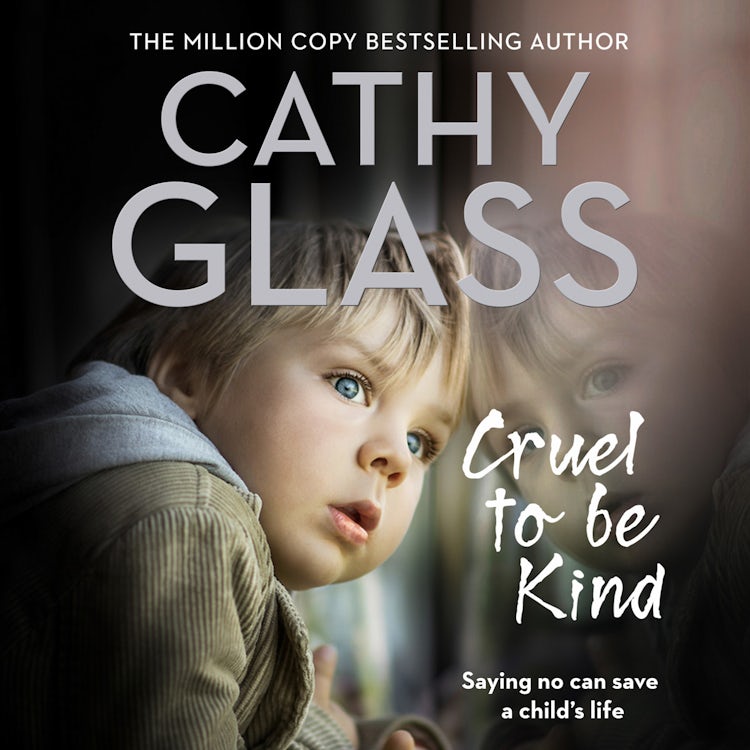 Cover image for Cruel to Be Kind: Saying no can save a child’s life, isbn: 9780008252038