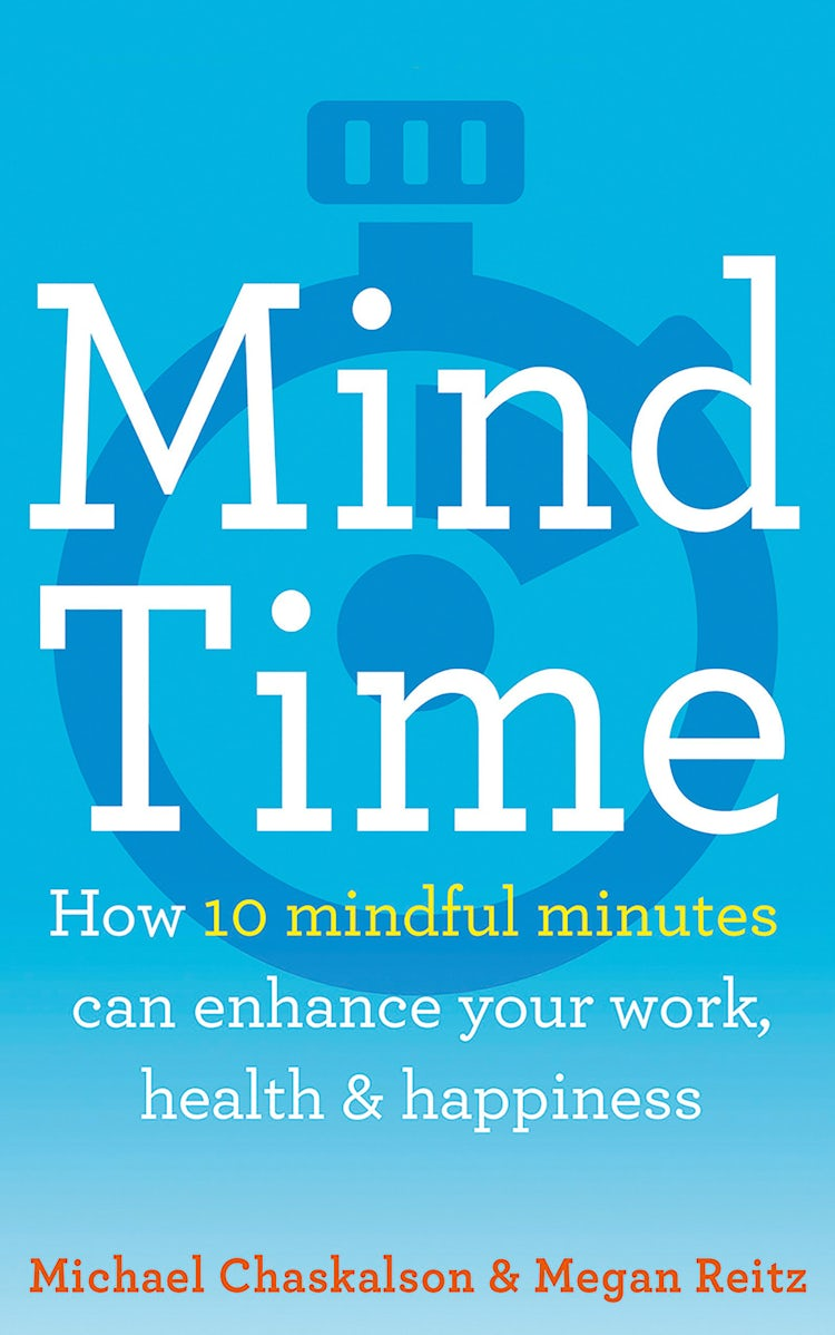 Cover image for Mind Time: How ten mindful minutes can enhance your work, health and happiness, isbn: 9780008252816