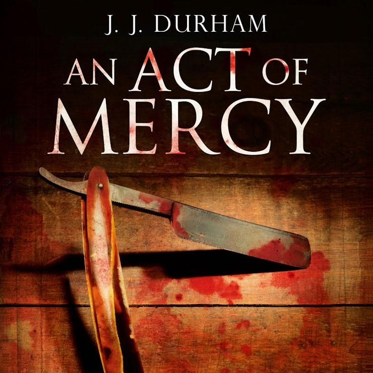 Cover image for An Act of Mercy: A gripping historical mystery set in Victorian London, isbn: 9780008254377