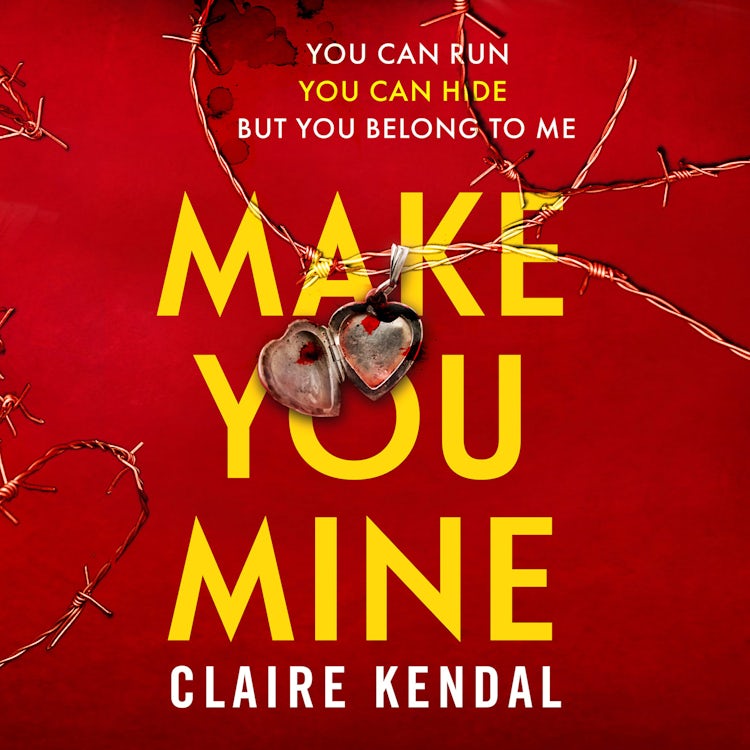 Cover image for Make You Mine: A dark and twisty serial killer thriller from the Top Ten Sunday Times bestselling author, isbn: 9780008256906