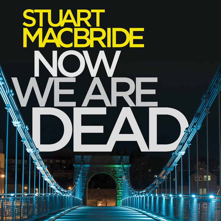 Cover image for Now We Are Dead: Spin-off from the gripping Logan McRae Scottish detective series from No.1 Sunday Times bestseller, isbn: 9780008257118