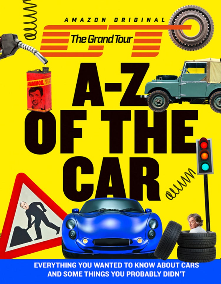 Cover image for The Grand Tour A-Z of the Car: Everything You Wanted to Know about Cars and Some Things You Probably Didn't, isbn: 9780008257880