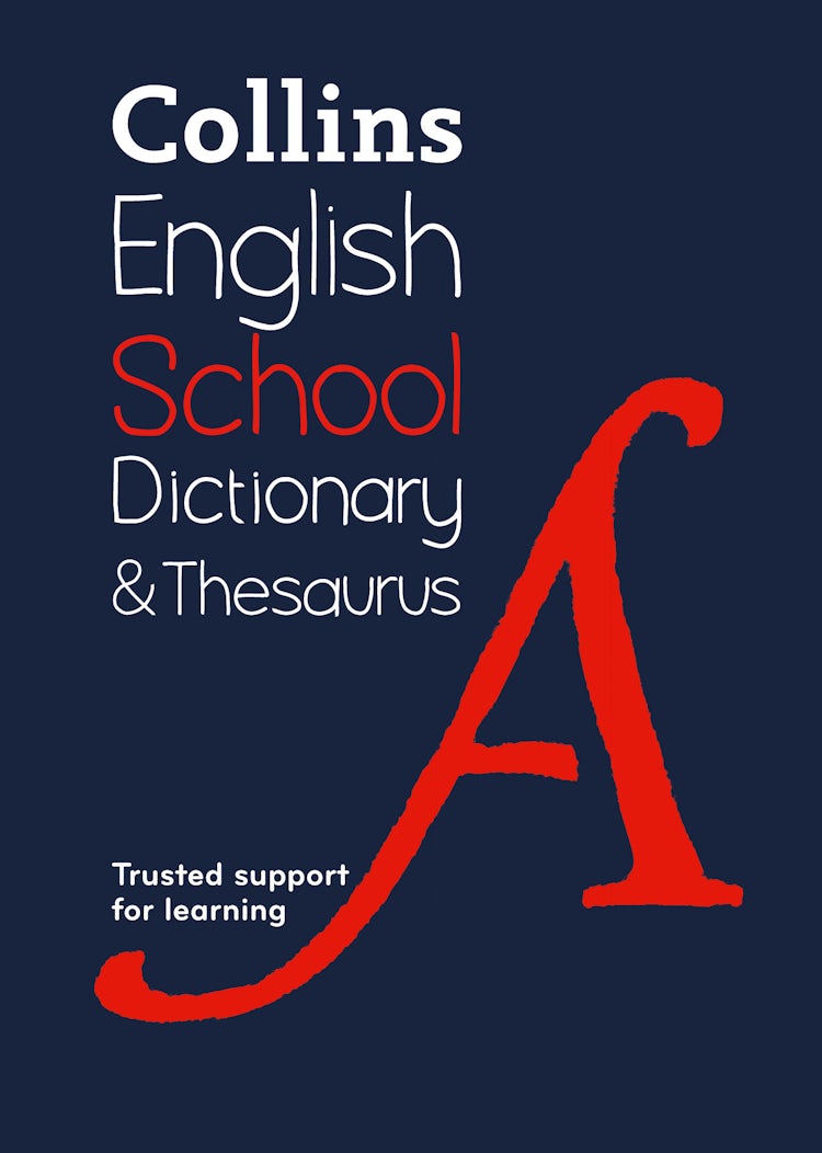 Cover image for Collins School Dictionary & Thesaurus: Trusted Support For Learning [Second Edition], isbn: 9780008257958