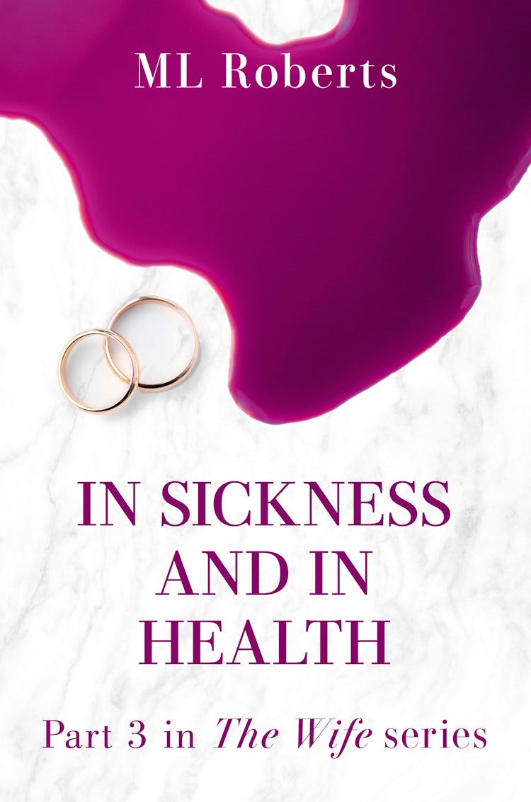Cover image for The Wife – Part Three: In Sickness and In Health (The Wife series), isbn: 9780008259884