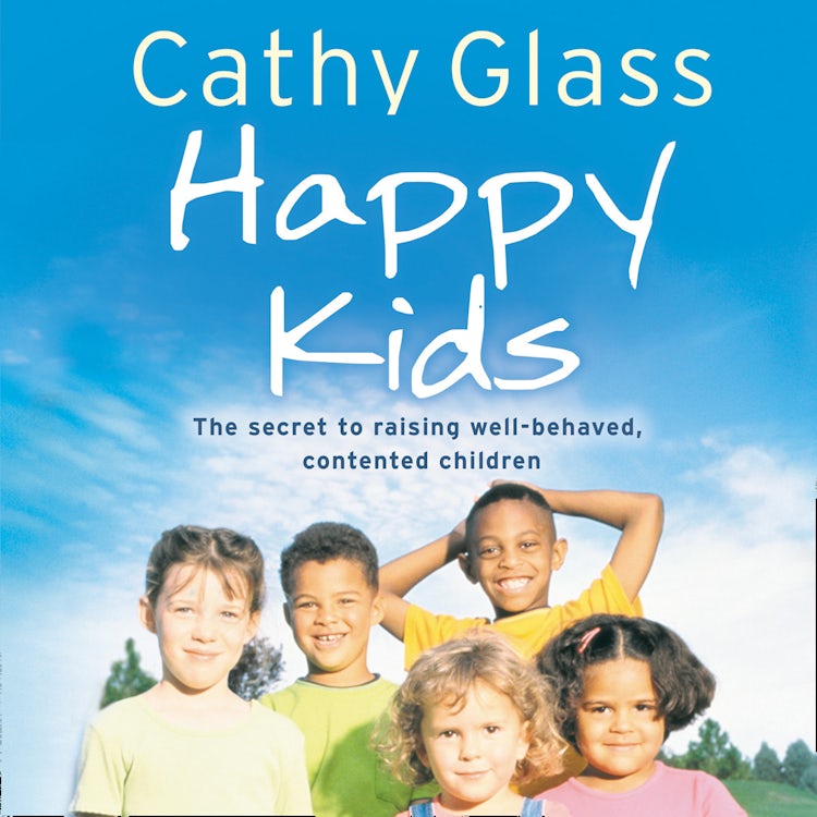 Cover image for Happy Kids: The Secrets to Raising Well-Behaved, Contented Children, isbn: 9780008262280