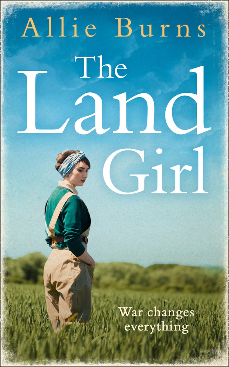 Cover image for The Land Girl: An unforgettable historical novel of love and hope, isbn: 9780008262730