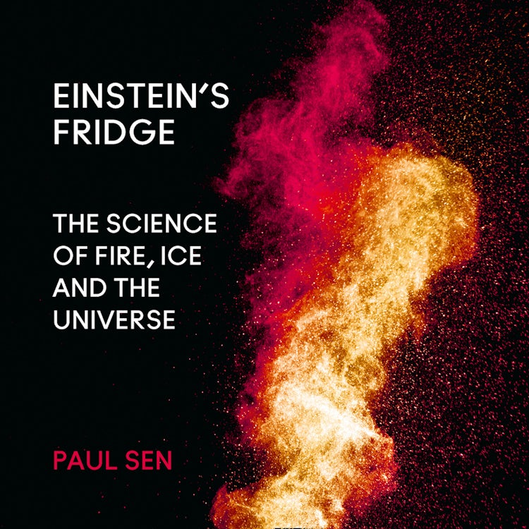 Cover image for Einstein’s Fridge: The Science of Fire, Ice and the Universe, isbn: 9780008262822