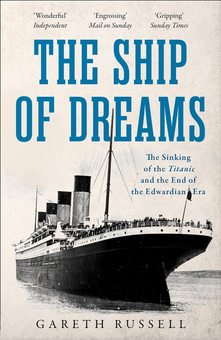 Cover image for The Ship of Dreams: The Sinking of the “Titanic” and the End of the Edwardian Era, isbn: 9780008263171