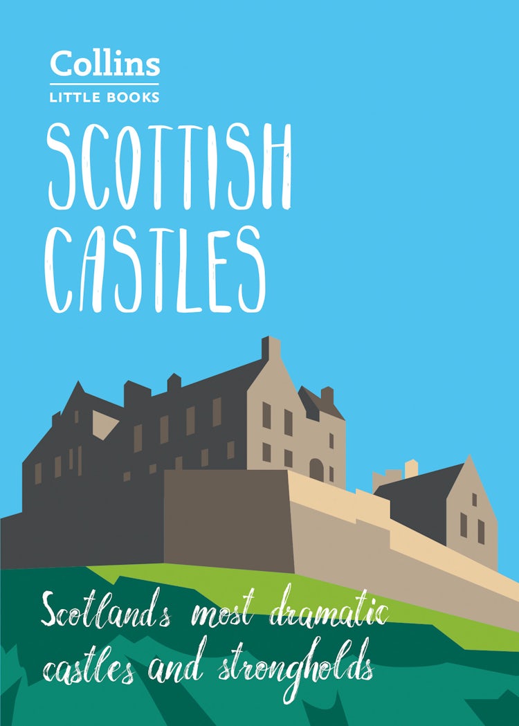 Cover image for Scottish Castles: Scotland’s most dramatic castles and strongholds (Collins Little Books), isbn: 9780008265151