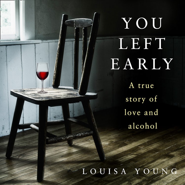 Cover image for You Left Early: A True Story of Love and Alcohol, isbn: 9780008265212