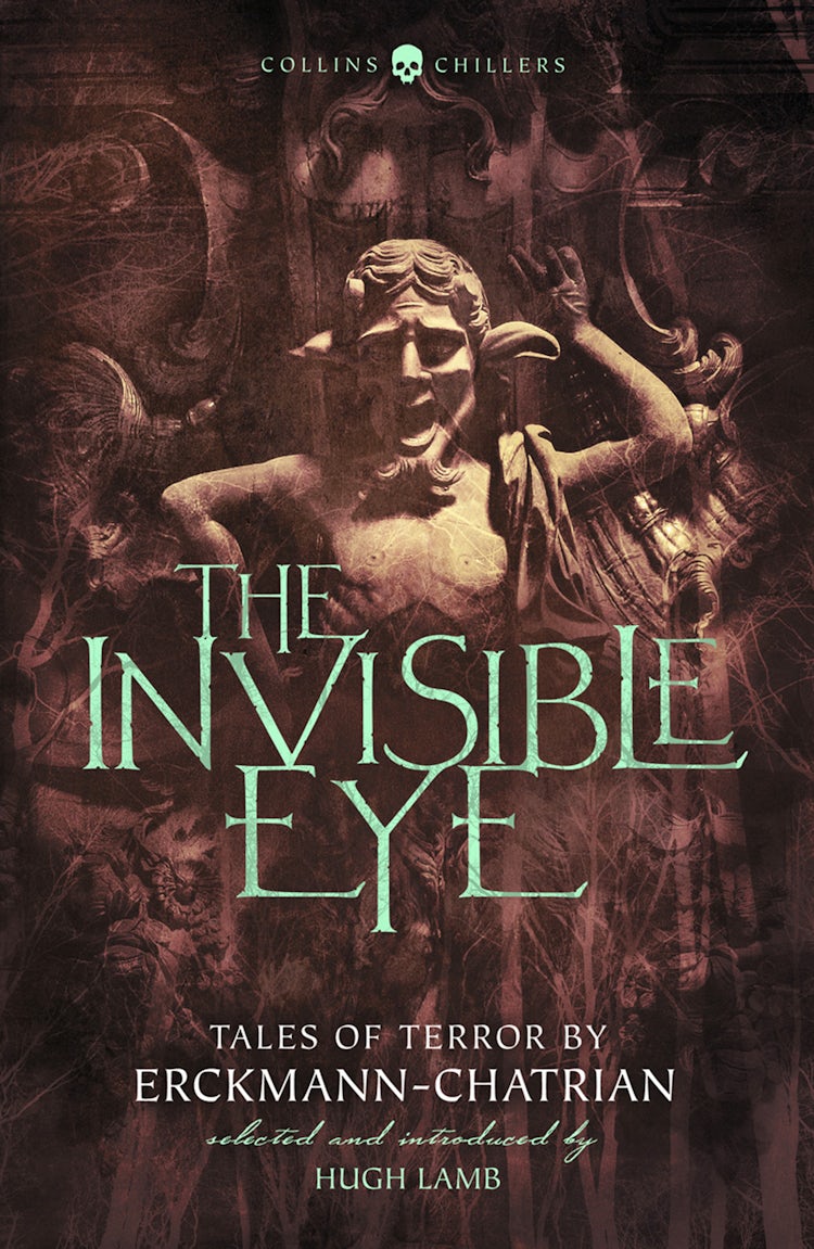 Cover image for The Invisible Eye: Tales of Terror by Emile Erckmann and Louis Alexandre Chatrian (Collins Chillers), isbn: 9780008265397