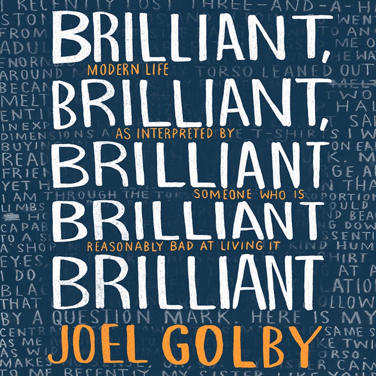 Cover image for Brilliant, Brilliant, Brilliant Brilliant Brilliant: Modern Life as Interpreted By Someone Who Is Reasonably Bad at Living It, isbn: 9780008265441