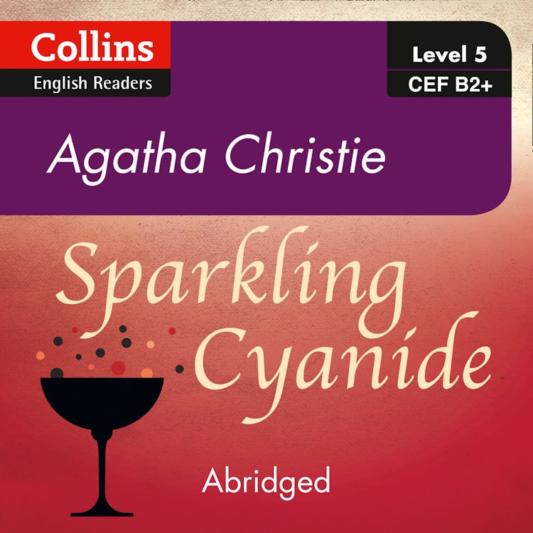 Cover image for Sparkling Cyanide: B2+ (Collins Agatha Christie ELT Readers), isbn: 9780008267339