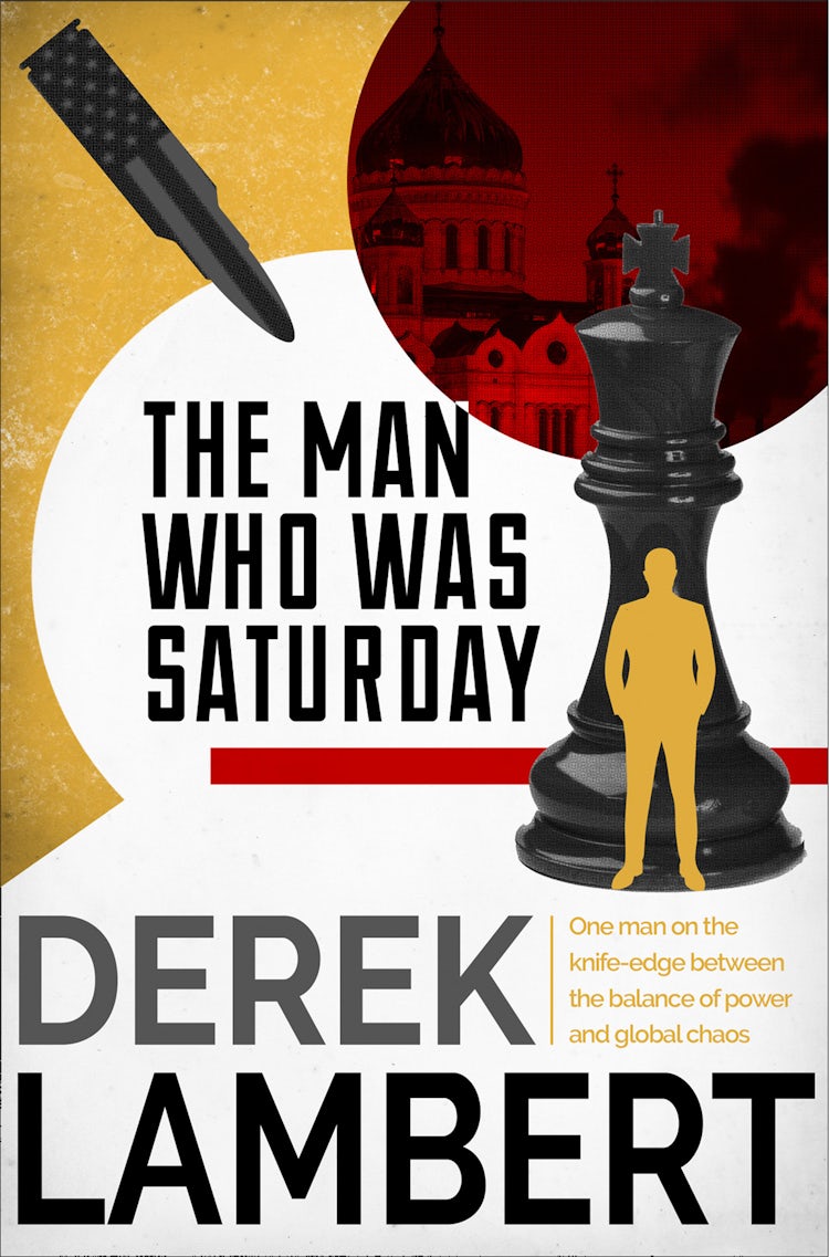 Cover image for The Man Who Was Saturday: The Cold War Spy Thriller, isbn: 9780008268473