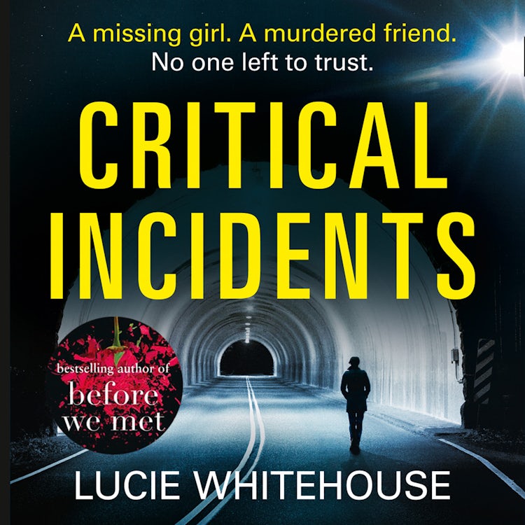 Cover image for Critical Incidents: The gripping new thriller from the bestselling author of Before We Met, isbn: 9780008269029