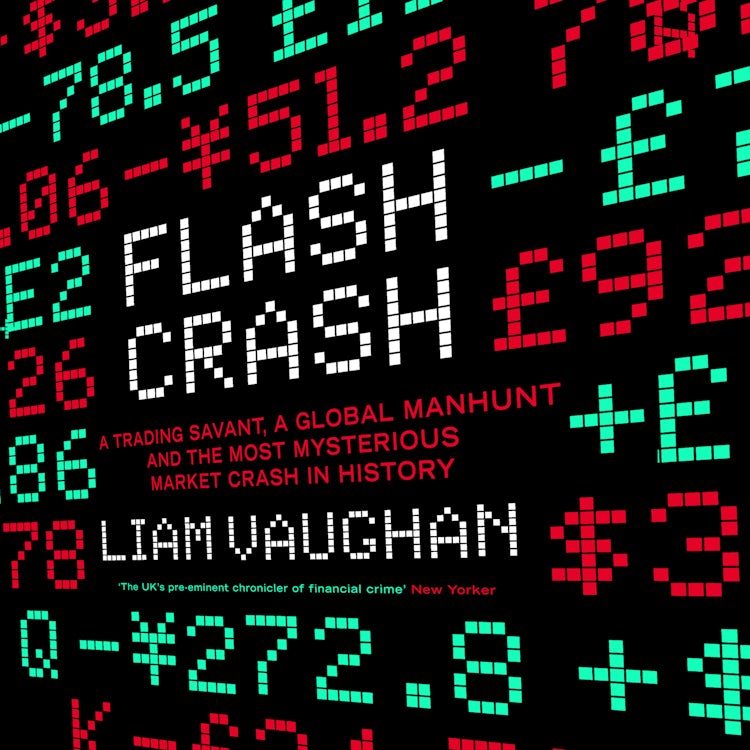 Cover image for Flash Crash: A Trading Savant, a Global Manhunt and the Most Mysterious Market Crash in History, isbn: 9780008270421
