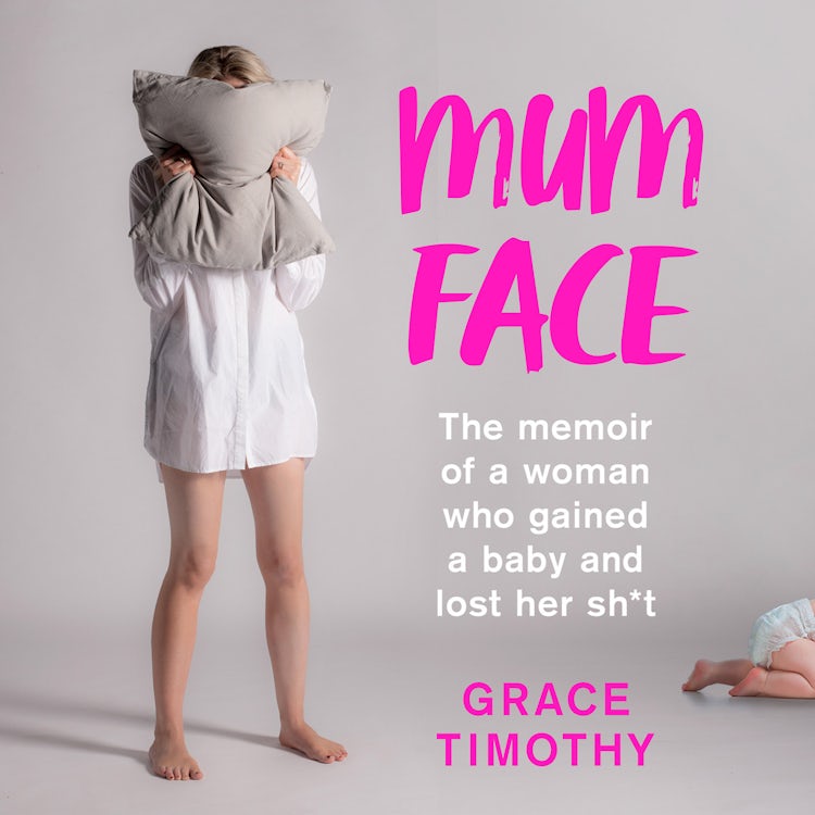 Cover image for Mum Face: The Memoir of a Woman who Gained a Baby and Lost Her Sh*t, isbn: 9780008271022
