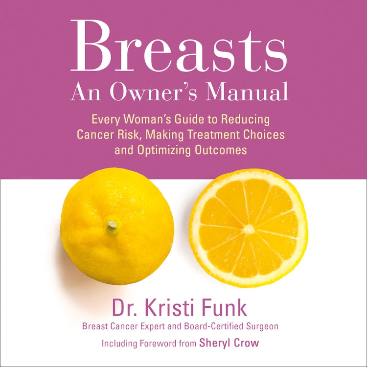 Cover image for Breasts: An Owner’s Manual: Every Woman’s Guide to Reducing Cancer Risk, Making Treatment Choices and Optimising Outcomes, isbn: 9780008271428