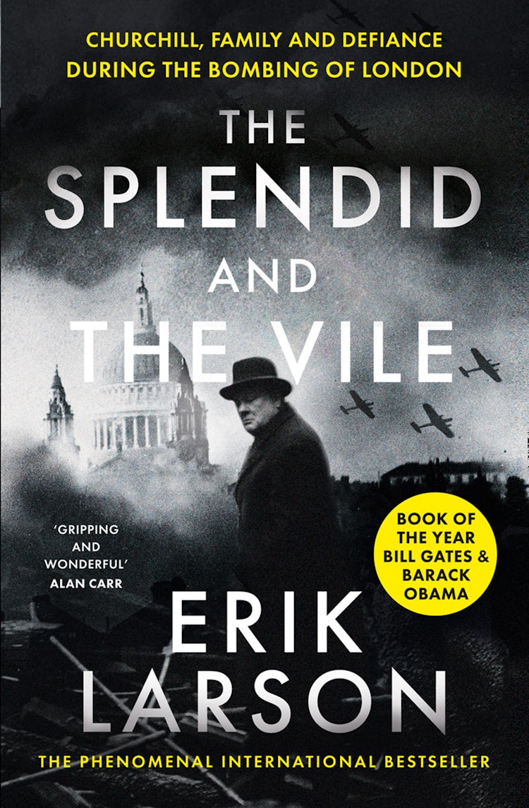 Cover image for The Splendid and the Vile: Churchill, Family and Defiance During the Bombing of London, isbn: 9780008274986